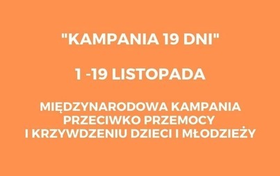 Zdjęcie do Kampania 19 Dni Przeciwko Przemocy i Krzywdzeniu Dzieci i Młodzieży