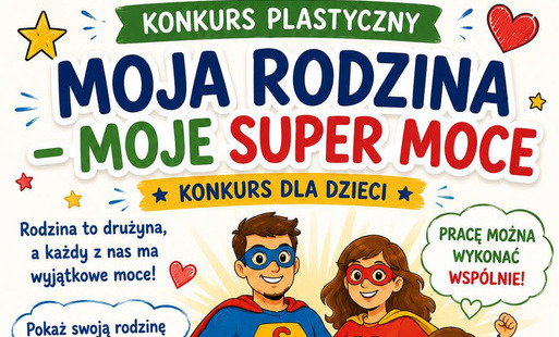 Zdjęcie do Moja rodzina, moje super moce - konkurs plastyczny